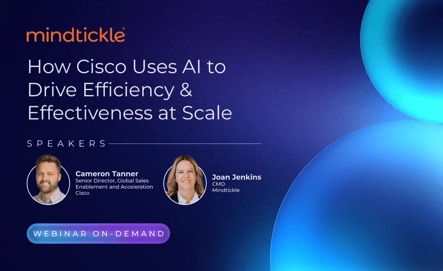 How Cisco Uses AI to Drive Efficiency, Effectiveness at Scale | Mindtickle